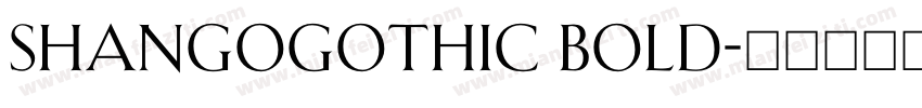 ShangoGothic Bold字体转换